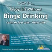 How to Enjoy Life without Binge Drinking - Albert Smith